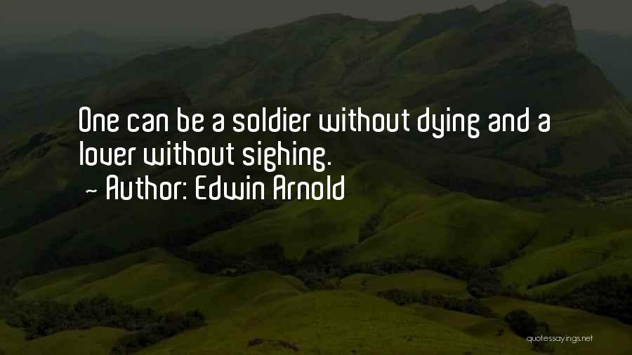 Sighing Quotes By Edwin Arnold