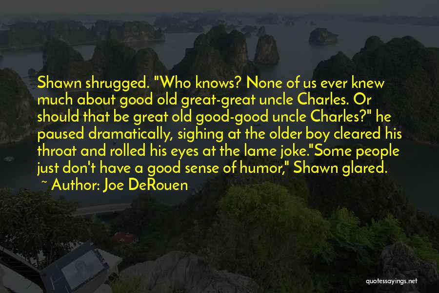 Sighing Quotes By Joe DeRouen