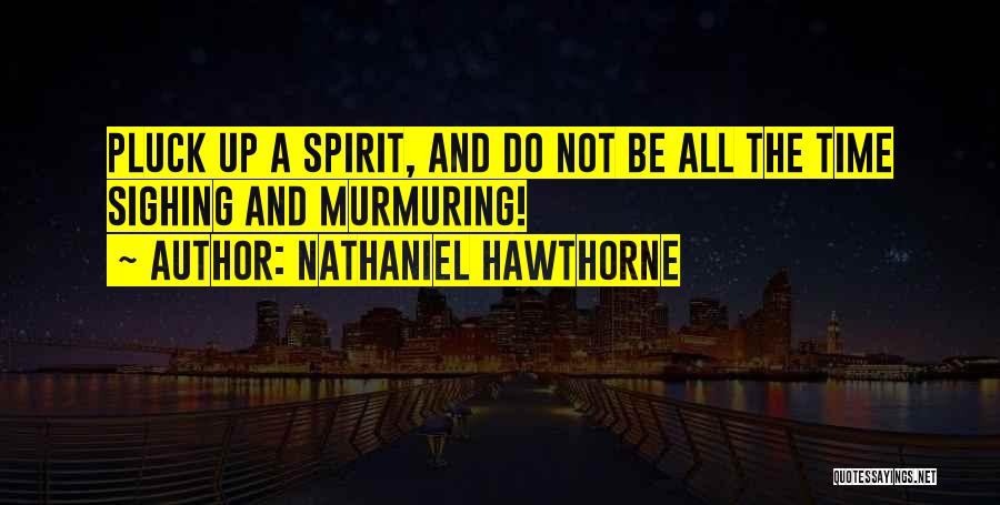 Sighing Quotes By Nathaniel Hawthorne