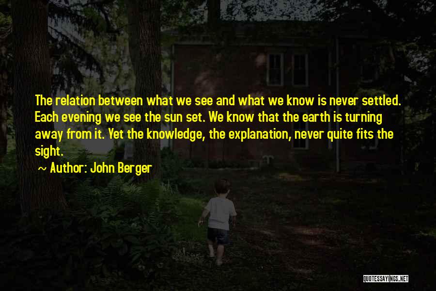 Sight And Knowledge Quotes By John Berger