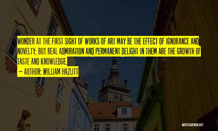 Sight And Knowledge Quotes By William Hazlitt
