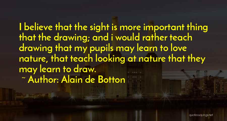 Sight And Love Quotes By Alain De Botton