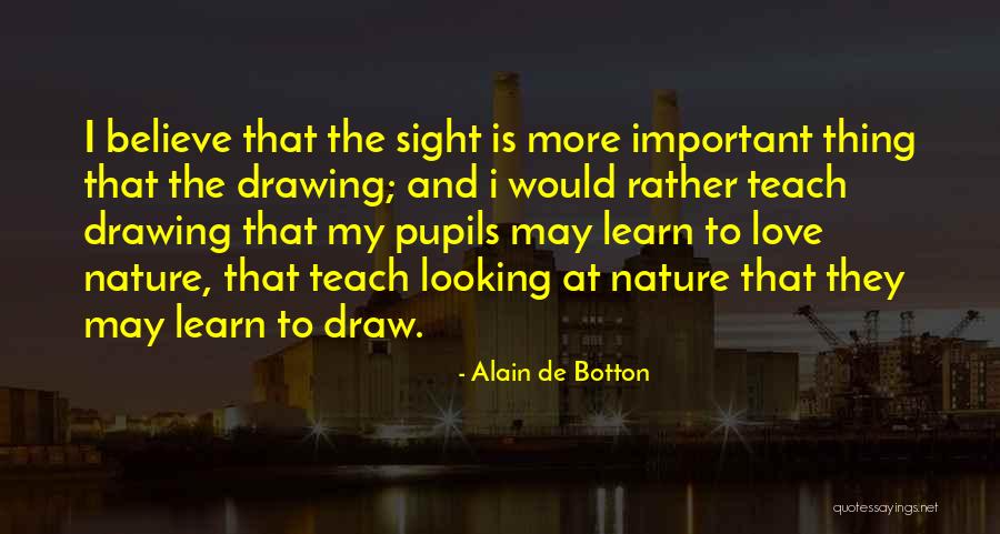 Sight And Love Quotes By Alain De Botton