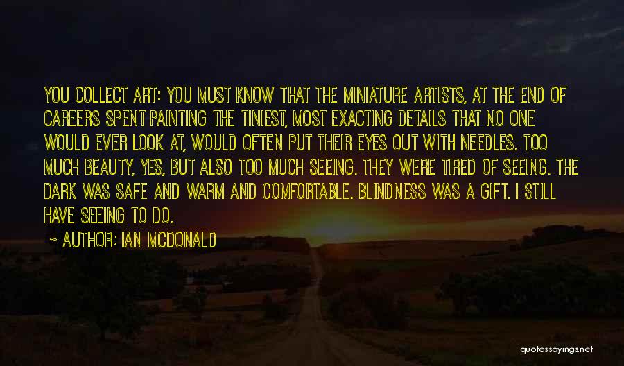 Sight And Seeing Quotes By Ian McDonald