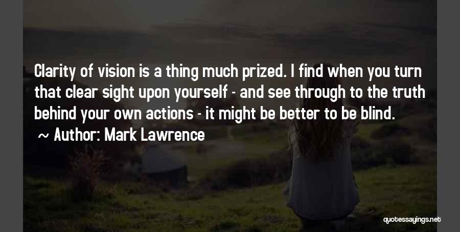 Sight And Vision Quotes By Mark Lawrence