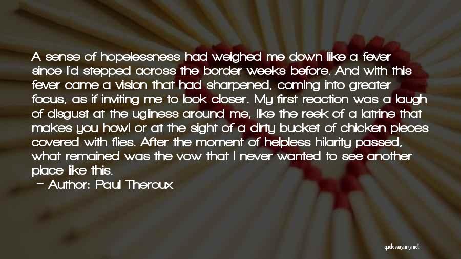 Sight And Vision Quotes By Paul Theroux