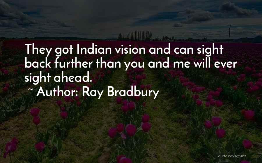 Sight And Vision Quotes By Ray Bradbury