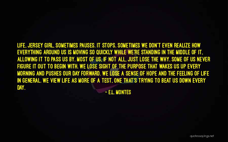 Sight Quotes Quotes By E.L. Montes Sight Quotes Quotes By E.L. Montes