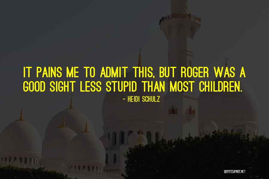 Sight Quotes Quotes By Heidi Schulz Sight Quotes Quotes By Heidi Schulz