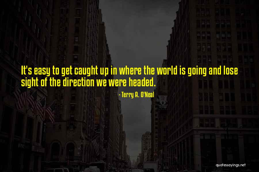 Sight Quotes Quotes By Terry A. O'Neal Sight Quotes Quotes By Terry A. O'Neal