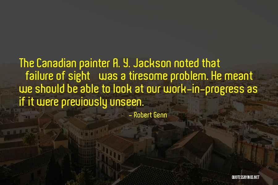 Sight That Looks Quotes By Robert Genn Sight That Looks Quotes By Robert Genn
