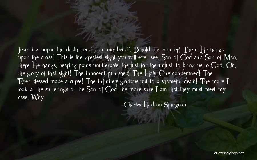 Sight To Behold Quotes By Charles Haddon Spurgeon Sight To Behold Quotes By Charles Haddon Spurgeon