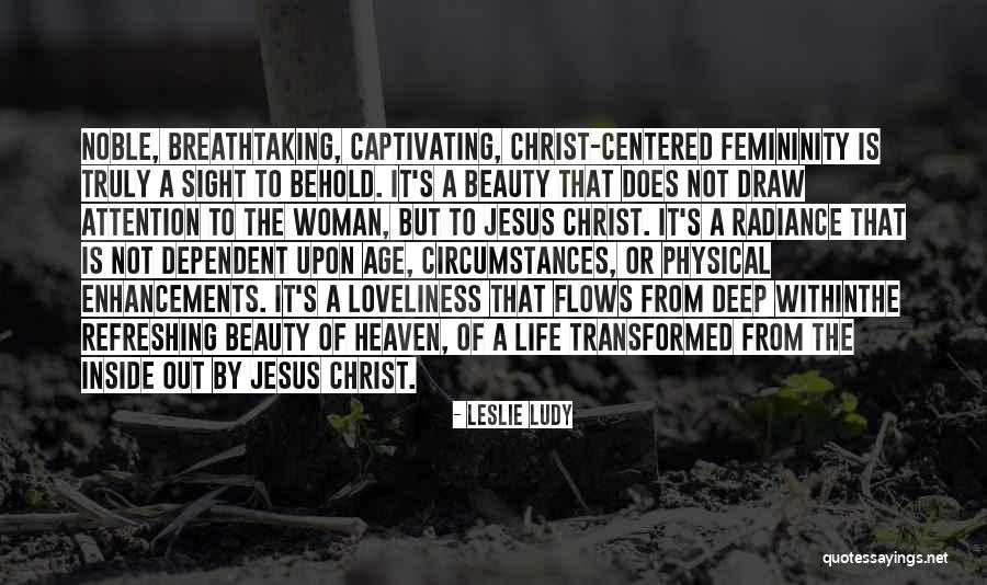 Sight To Behold Quotes By Leslie Ludy Sight To Behold Quotes By Leslie Ludy
