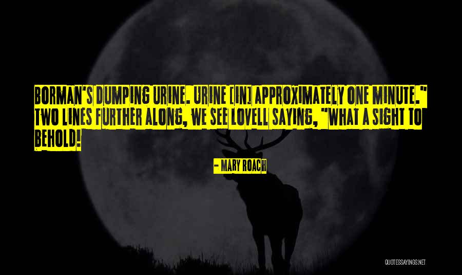 Sight To Behold Quotes By Mary Roach Sight To Behold Quotes By Mary Roach