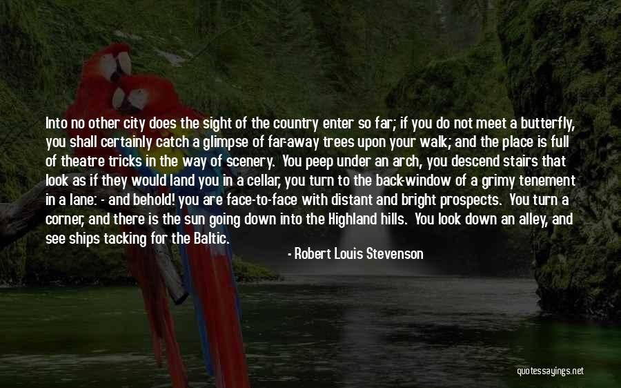 Sight To Behold Quotes By Robert Louis Stevenson Sight To Behold Quotes By Robert Louis Stevenson