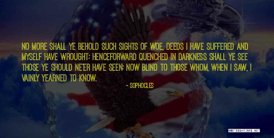 Sight To Behold Quotes By Sophocles Sight To Behold Quotes By Sophocles