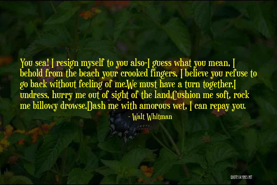 Sight To Behold Quotes By Walt Whitman Sight To Behold Quotes By Walt Whitman