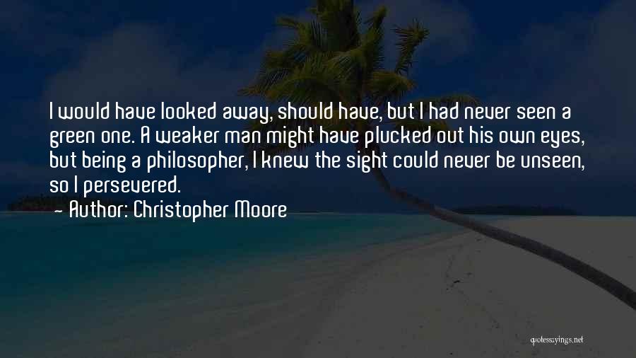 Sight Unseen Quotes By Christopher Moore