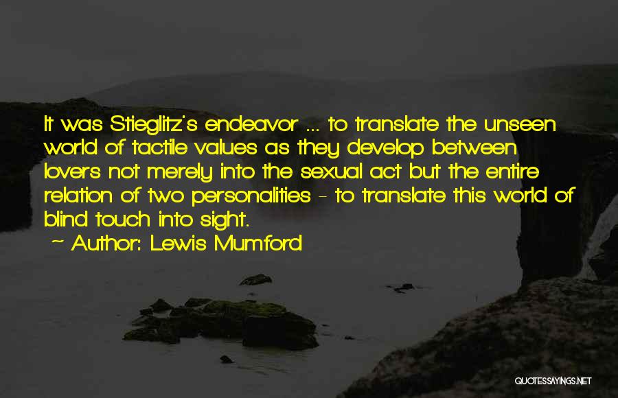 Sight Unseen Quotes By Lewis Mumford