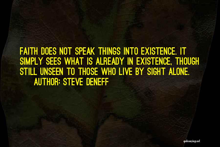 Sight Unseen Quotes By Steve Deneff