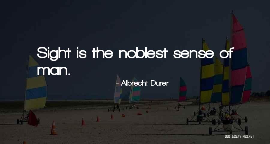 Sight Vision Quotes By Albrecht Durer Sight Vision Quotes By Albrecht Durer