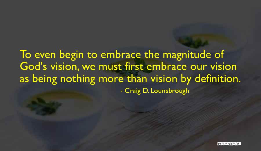 Sight Vision Quotes By Craig D. Lounsbrough Sight Vision Quotes By Craig D. Lounsbrough