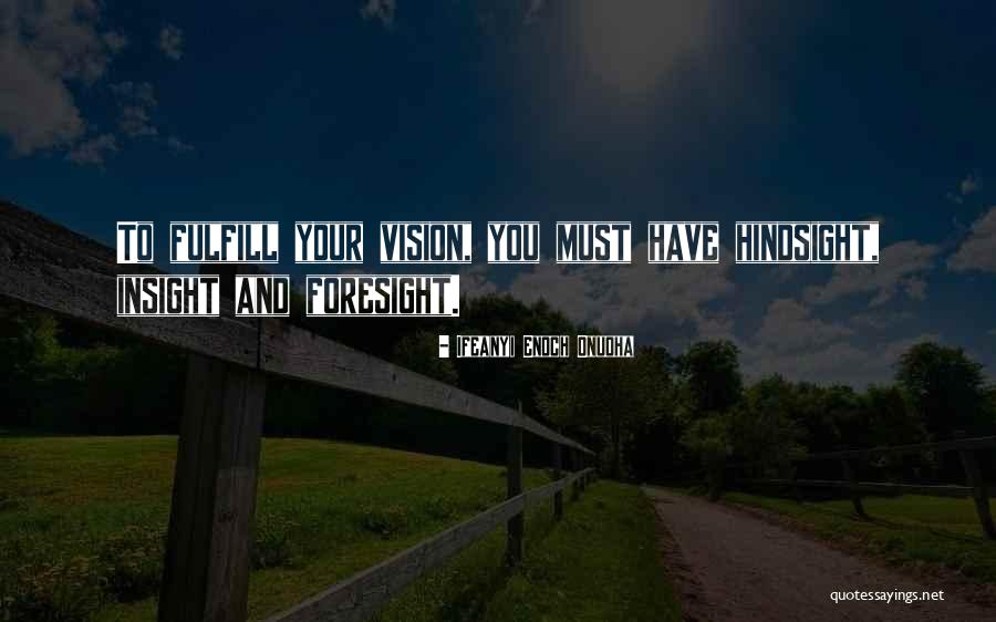 Sight Vision Quotes By Ifeanyi Enoch Onuoha Sight Vision Quotes By Ifeanyi Enoch Onuoha
