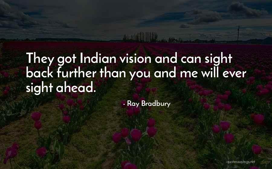 Sight Vision Quotes By Ray Bradbury Sight Vision Quotes By Ray Bradbury