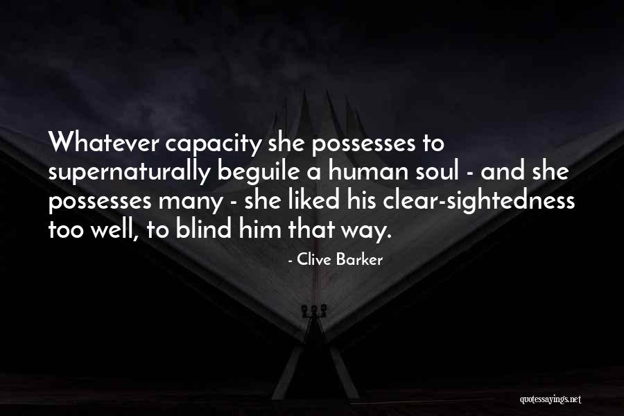 Sightedness Quotes By Clive Barker Sightedness Quotes By Clive Barker