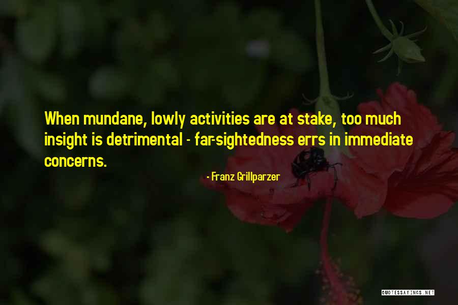Sightedness Quotes By Franz Grillparzer Sightedness Quotes By Franz Grillparzer