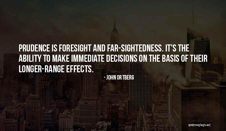 Sightedness Quotes By John Ortberg Sightedness Quotes By John Ortberg