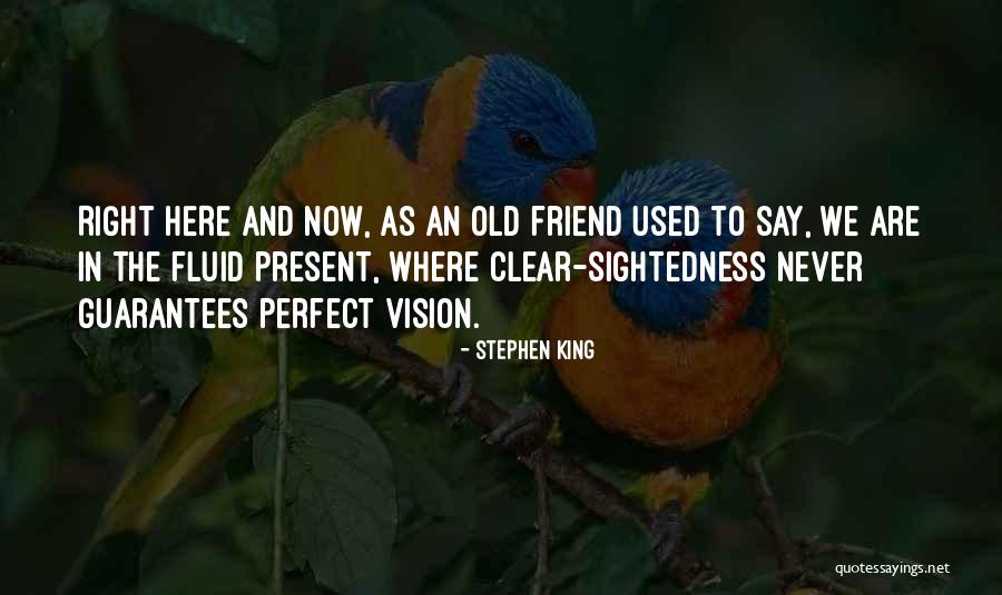 Sightedness Quotes By Stephen King Sightedness Quotes By Stephen King