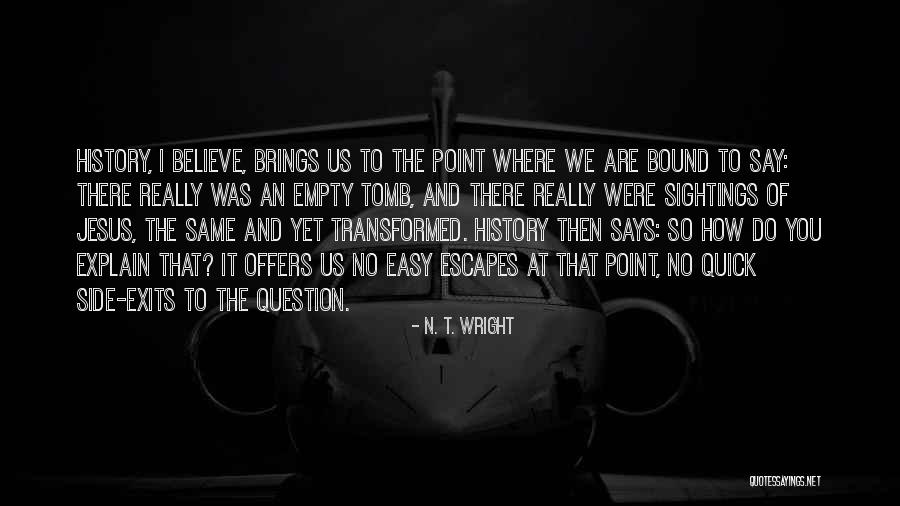 Sightings Of Jesus Quotes By N. T. Wright Sightings Of Jesus Quotes By N. T. Wright
