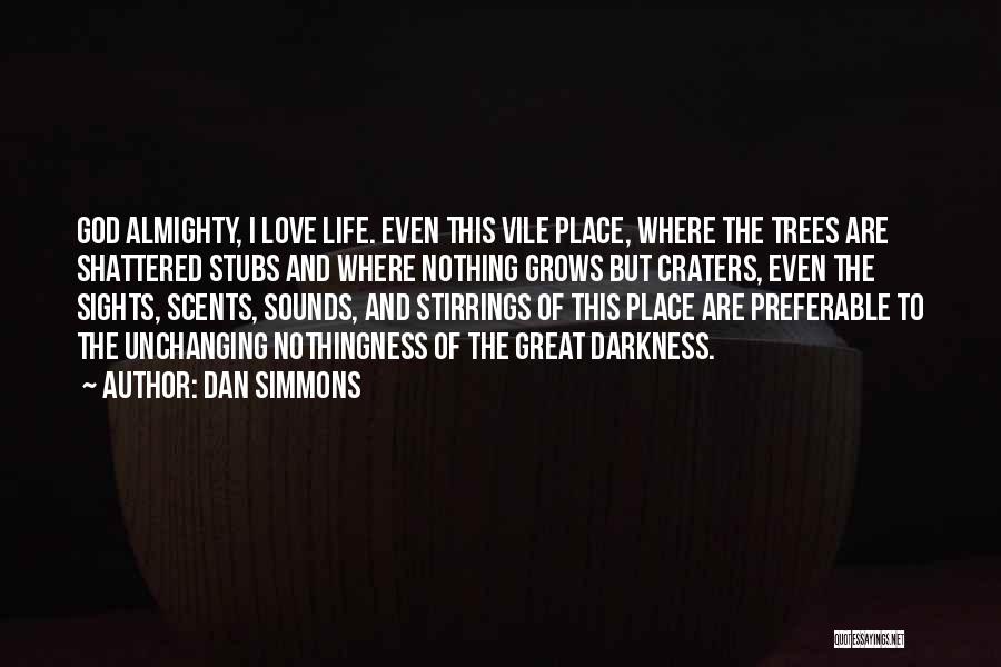 Sights And Sounds Quotes By Dan Simmons