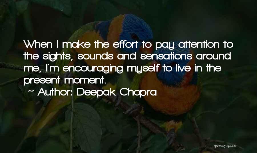 Sights And Sounds Quotes By Deepak Chopra