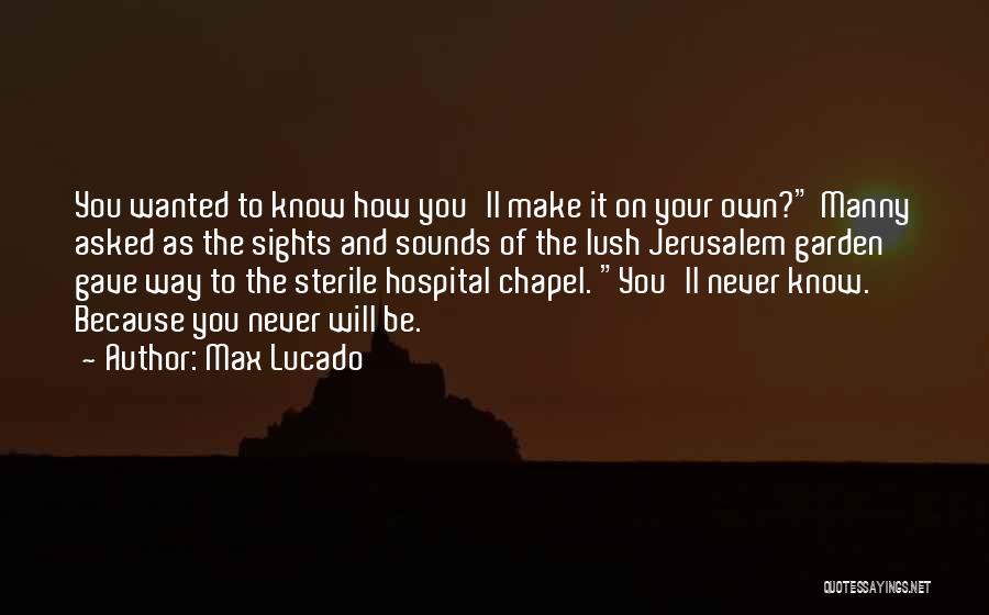 Sights And Sounds Quotes By Max Lucado