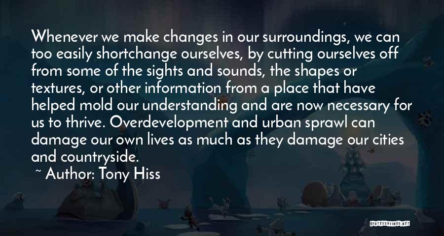 Sights And Sounds Quotes By Tony Hiss