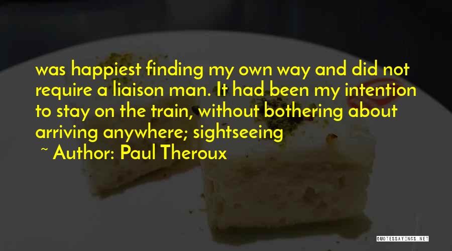 Sightseeing Quotes By Paul Theroux