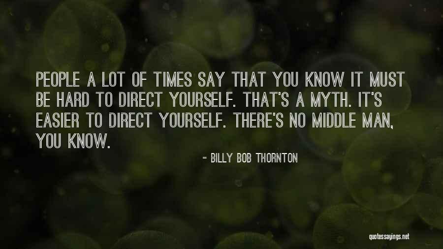 Sigifredo Garcia Quotes By Billy Bob Thornton Sigifredo Garcia Quotes By Billy Bob Thornton