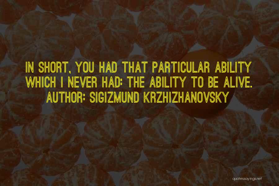 Sigizmund Krzhizhanovsky Quotes 551194