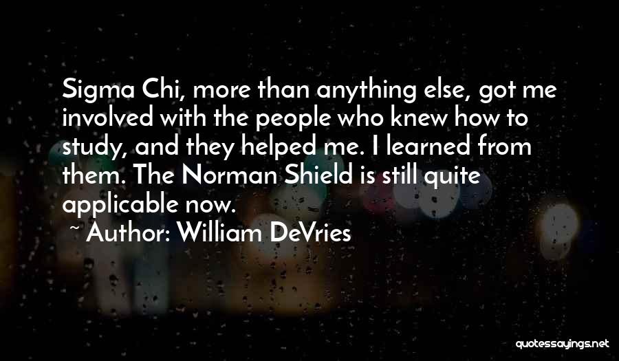 Sigma Chi Quotes By William DeVries