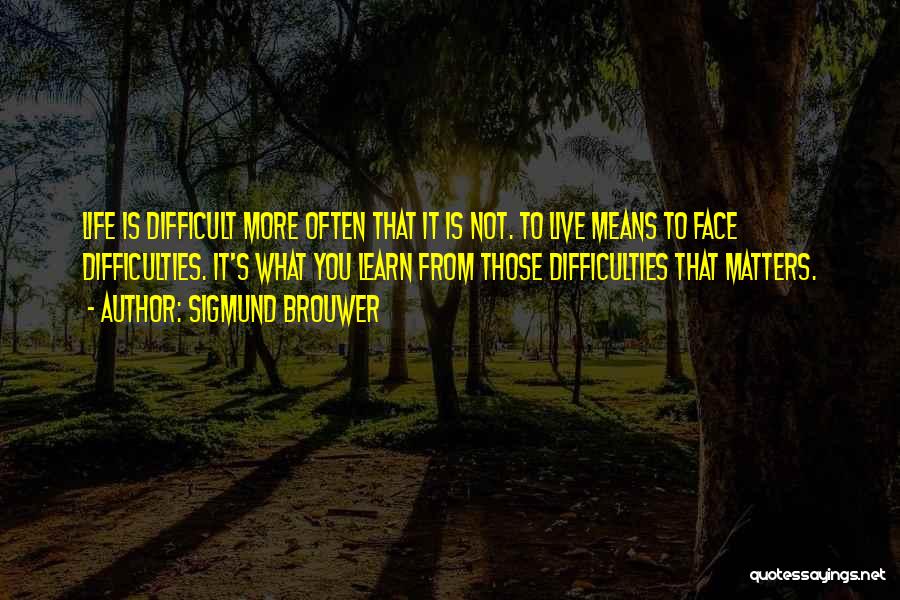 Sigmund Brouwer Quotes 1431299