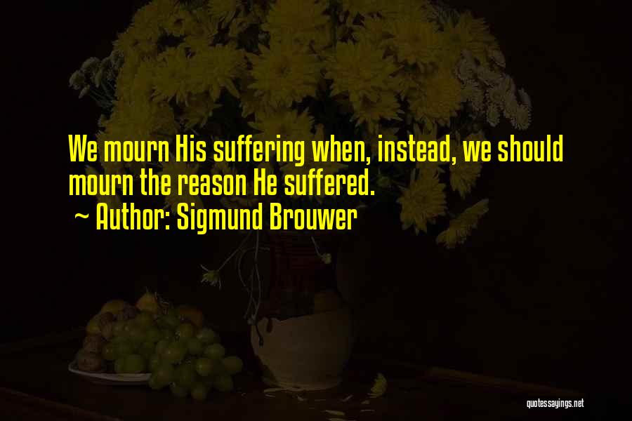 Sigmund Brouwer Quotes 1744403