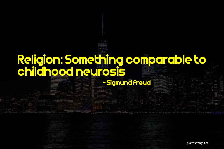 Sigmund Freud Religion Quotes By Sigmund Freud