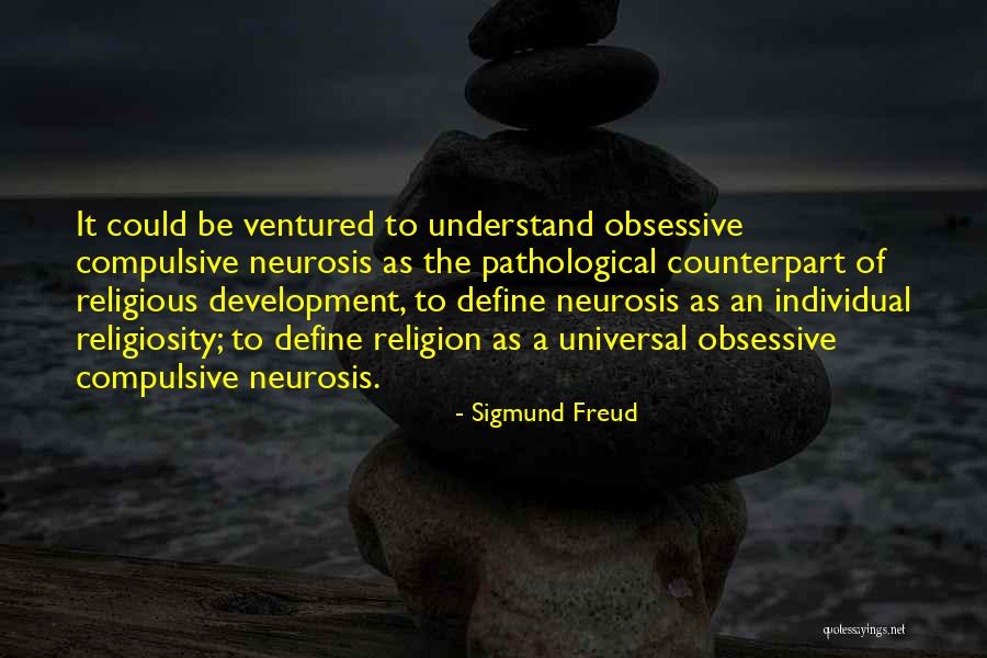 Sigmund Freud Religion Quotes By Sigmund Freud