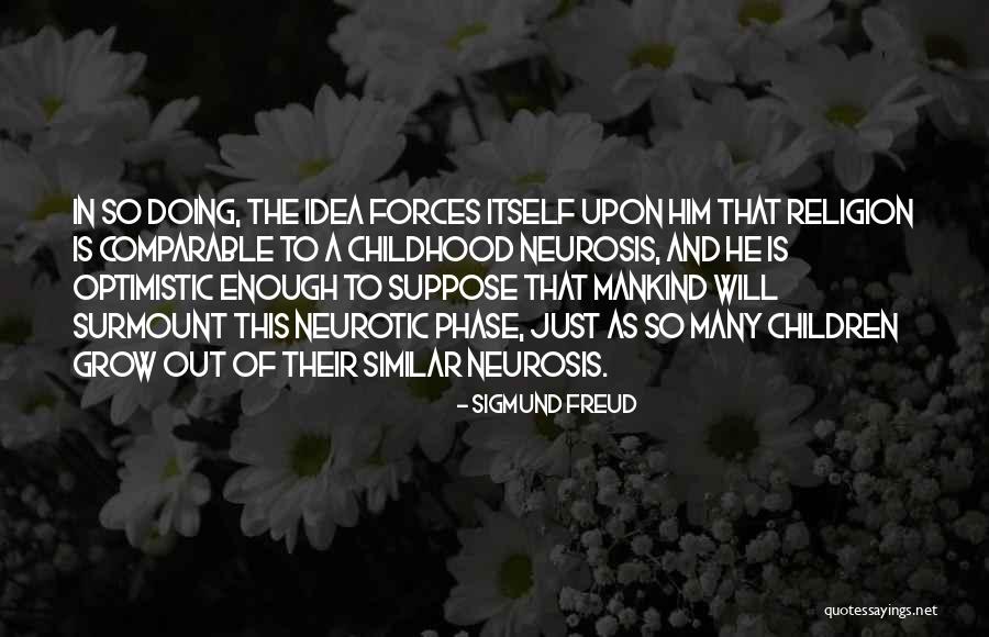 Sigmund Freud Religion Quotes By Sigmund Freud