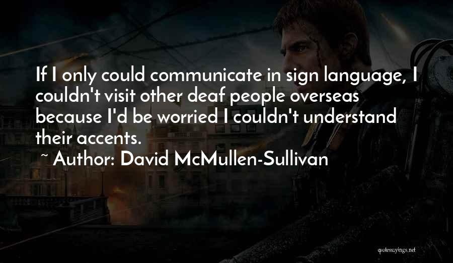 Sign Language Quotes By David McMullen-Sullivan