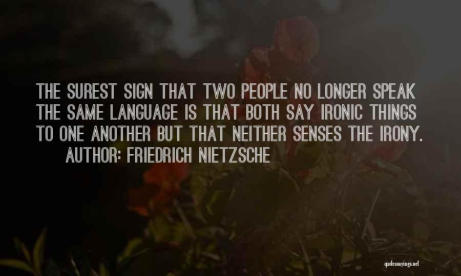 Sign Language Quotes By Friedrich Nietzsche