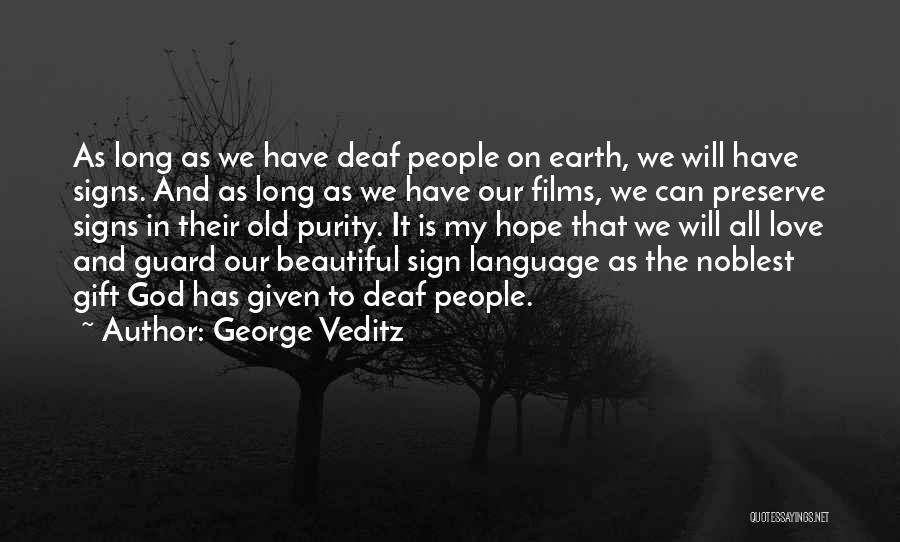 Sign Language Quotes By George Veditz