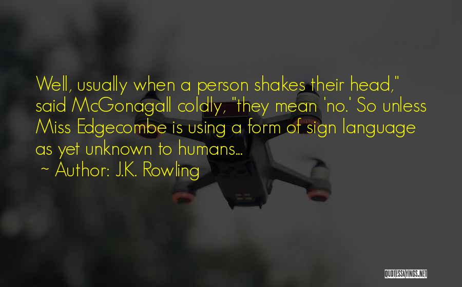 Sign Language Quotes By J.K. Rowling